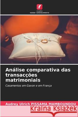 Análise comparativa das transacções matrimoniais PISSAMA MAMBOUNDOU, Audrey Ulrich 9786208861223 Edições Nosso Conhecimento - książka