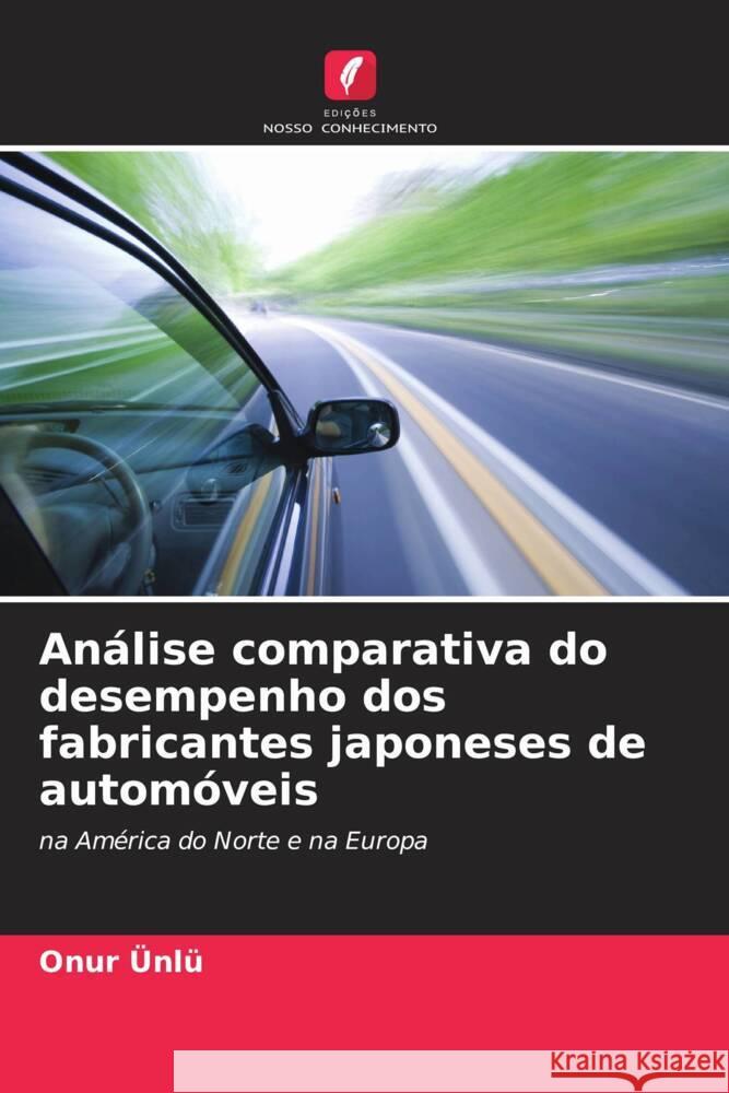 Análise comparativa do desempenho dos fabricantes japoneses de automóveis Ünlü, Onur 9786206421849 Edições Nosso Conhecimento - książka
