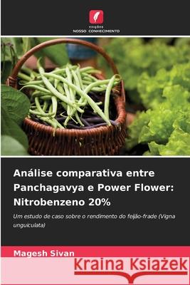 Análise comparativa entre Panchagavya e Power Flower: Nitrobenzeno 20% Sivan, Magesh 9786208953959 Edições Nosso Conhecimento - książka