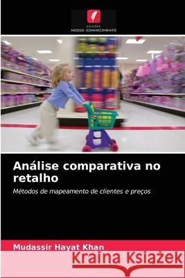 Análise comparativa no retalho Mudassir Hayat Khan 9786202825160 Edicoes Nosso Conhecimento - książka