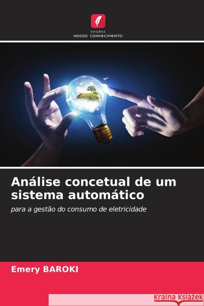 An?lise concetual de um sistema autom?tico Emery Baroki 9786207320127 Edicoes Nosso Conhecimento - książka