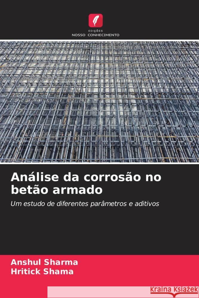 Análise da corrosão no betão armado Sharma, Anshul, Shama, Hritick 9786205218143 Edições Nosso Conhecimento - książka