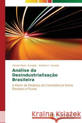 Análise da Desindustrialização Brasileira Sonaglio Cláudia Maria 9783639611199 Novas Edicoes Academicas - książka