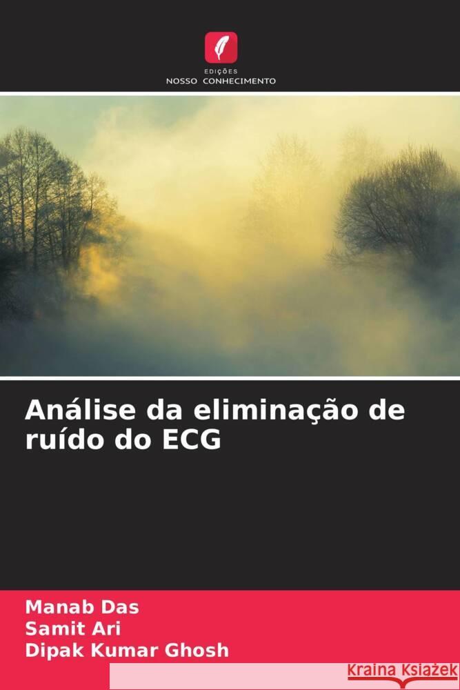 Análise da eliminação de ruído do ECG Das, Manab, Ari, Samit, Ghosh, Dipak Kumar 9786204235431 Edições Nosso Conhecimento - książka