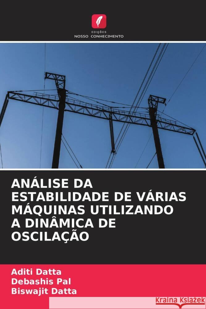 An?lise Da Estabilidade de V?rias M?quinas Utilizando a Din?mica de Oscila??o Aditi Datta Debashis Pal Biswajit Datta 9786208120344 Edicoes Nosso Conhecimento - książka