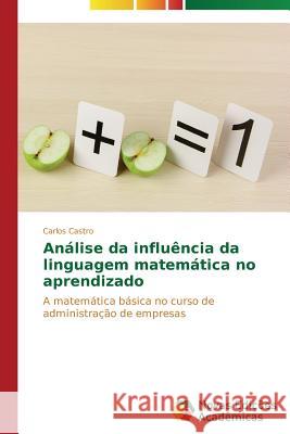 Análise da influência da linguagem matemática no aprendizado Castro Carlos 9783639617979 Novas Edicoes Academicas - książka