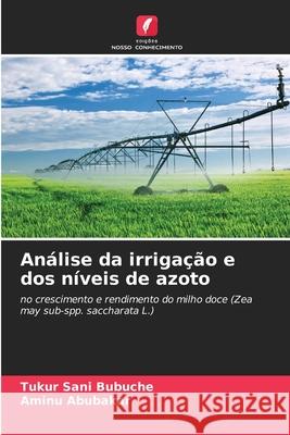 An?lise da irriga??o e dos n?veis de azoto Tukur San Aminu Abubakar 9786207845033 Edicoes Nosso Conhecimento - książka