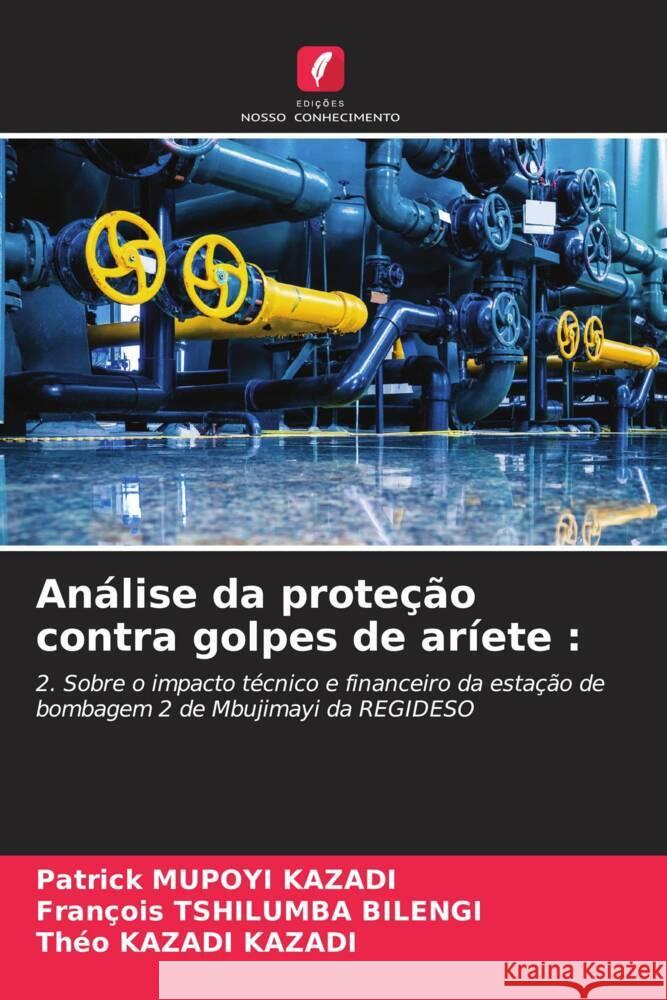 Análise da proteção contra golpes de aríete : MUPOYI KAZADI, Patrick, Tshilumba Bilengi, François, Kazadi Kazadi, Théo 9786206493495 Edições Nosso Conhecimento - książka