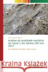 Análise da qualidade sanitária do Canal 1 em Santos (SP) em 2017 Ribeiro, Victor Vasques 9786139811731 Novas Edicioes Academicas