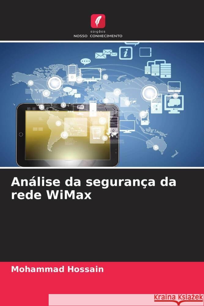 An?lise da seguran?a da rede WiMax Mohammad Hossain 9786208609771 Edicoes Nosso Conhecimento - książka