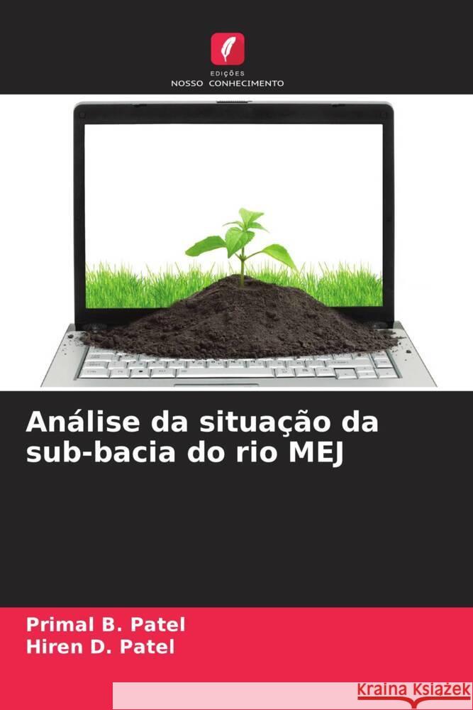 Análise da situação da sub-bacia do rio MEJ Patel, Primal B., Patel, Hiren D. 9786208376970 Edições Nosso Conhecimento - książka