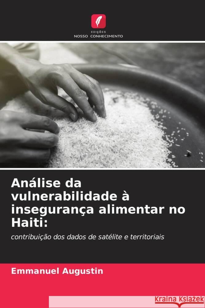 An?lise da vulnerabilidade ? inseguran?a alimentar no Haiti Emmanuel Augustin 9786208078270 Edicoes Nosso Conhecimento - książka