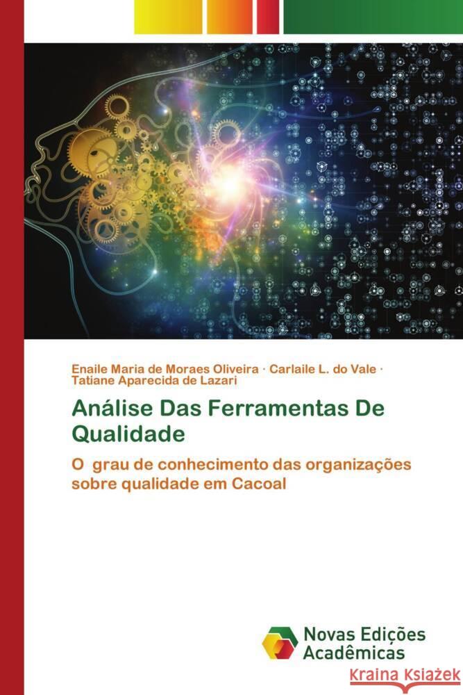 An?lise Das Ferramentas De Qualidade Enaile Maria de Moraes Oliveira Carlaile L. Do Vale Tatiane Aparecida de Lazari 9786205504109 Novas Edicoes Academicas - książka