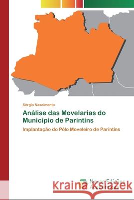 Análise das Movelarias do Município de Parintins Sérgio Nascimento 9786200803160 Novas Edicoes Academicas - książka