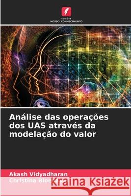 An?lise das opera??es dos UAS atrav?s da modela??o do valor Akash Vidyadharan Christina Bloebaum 9786207662425 Edicoes Nosso Conhecimento - książka