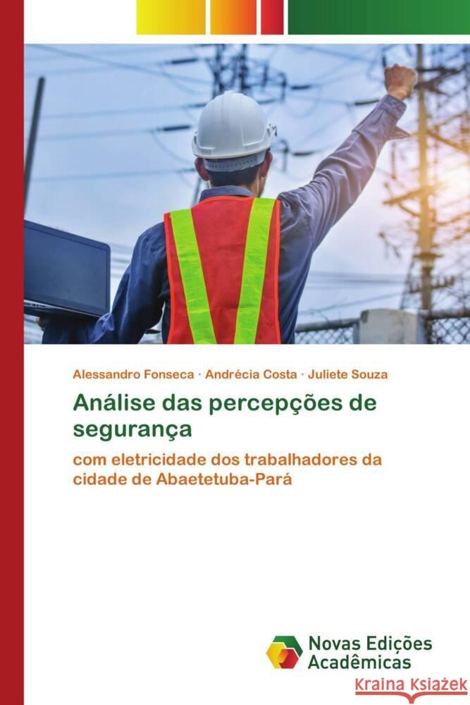 An?lise das percep??es de seguran?a Alessandro Fonseca Andr?cia Costa Juliete Souza 9786206759379 Novas Edicoes Academicas - książka