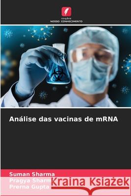 An?lise das vacinas de mRNA Suman Sharma Pragya Sharma Prerna Gupta 9786207892181 Edicoes Nosso Conhecimento - książka