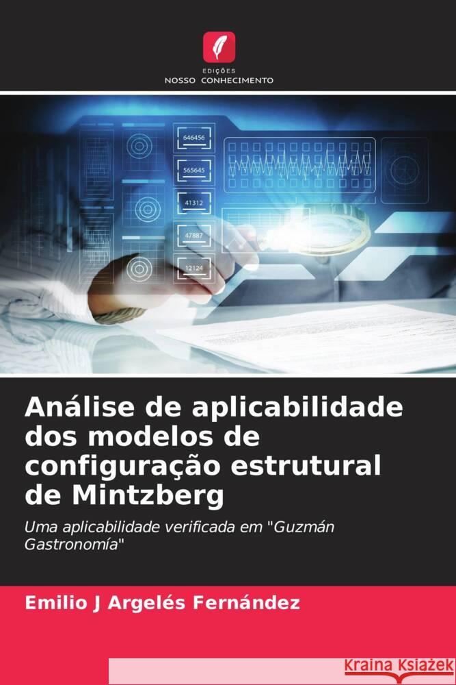 Análise de aplicabilidade dos modelos de configuração estrutural de Mintzberg Argelés Fernández, Emilio J 9786206533597 Edições Nosso Conhecimento - książka