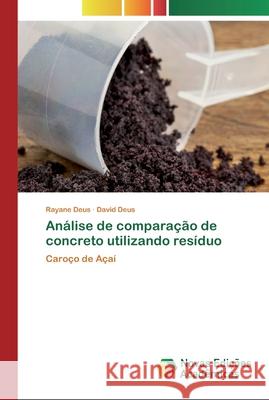 Análise de comparação de concreto utilizando resíduo Deus, Rayane 9786200804716 Novas Edicioes Academicas - książka