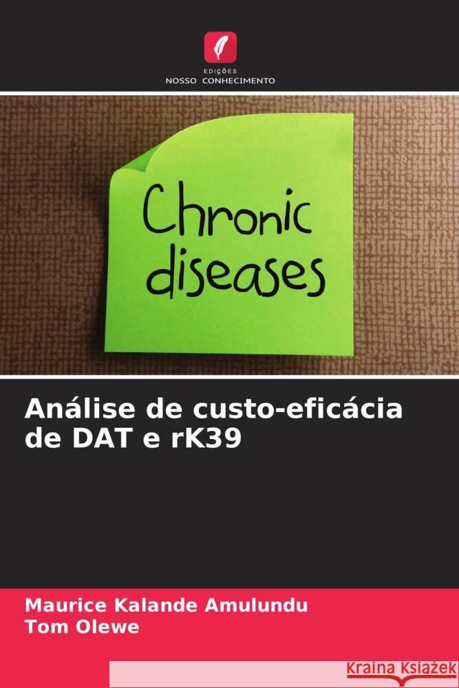Análise de custo-eficácia de DAT e rK39 Amulundu, Maurice Kalande, Olewe, Tom 9786205198582 Edições Nosso Conhecimento - książka