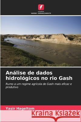 An?lise de dados hidrol?gicos no rio Gash Yasir Hageltom 9786207715145 Edicoes Nosso Conhecimento - książka