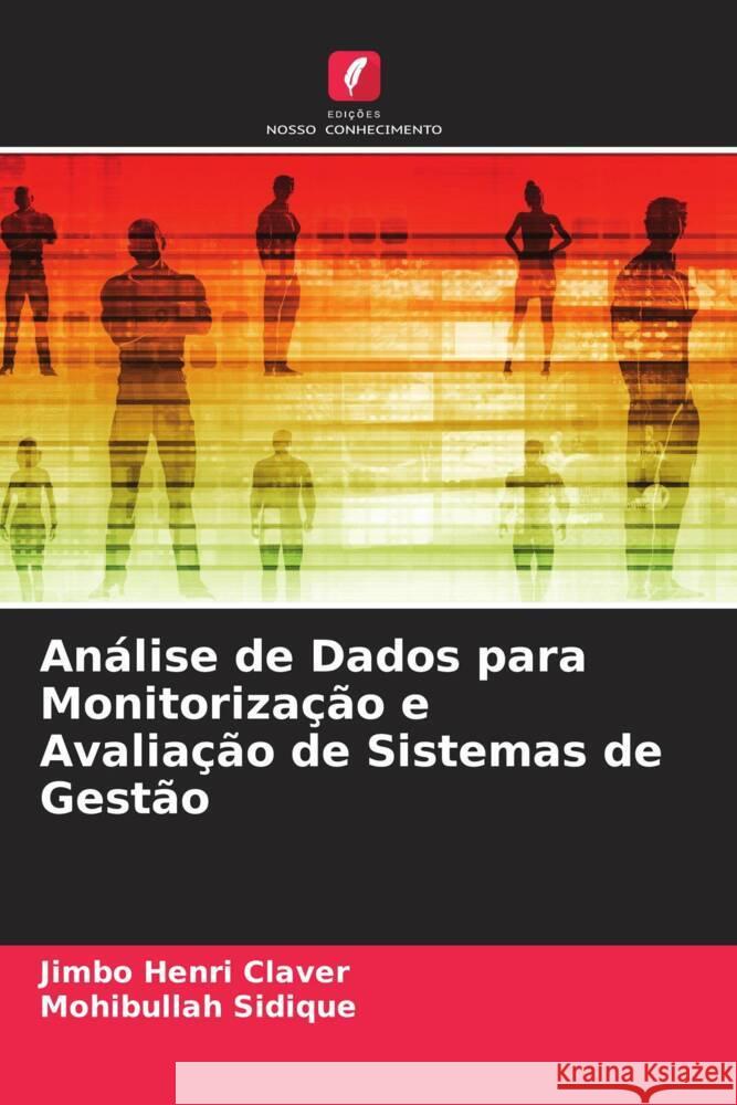 Análise de Dados para Monitorização e Avaliação de Sistemas de Gestão Henri Claver, Jimbo, Sidique, Mohibullah 9786204628929 Edições Nosso Conhecimento - książka