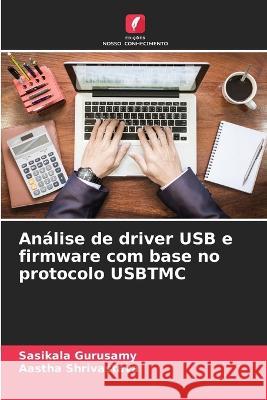 Análise de driver USB e firmware com base no protocolo USBTMC Gurusamy, Sasikala 9786205317952 Edicoes Nosso Conhecimento - książka