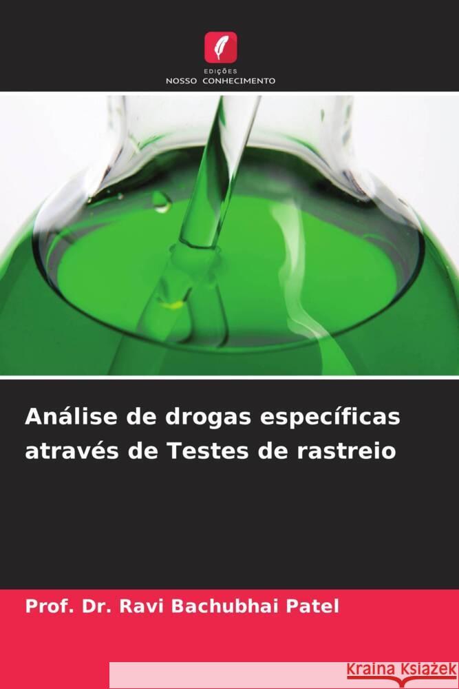 An?lise de drogas espec?ficas atrav?s de Testes de rastreio Prof Ravi Bachubhai Patel 9786208052256 Edicoes Nosso Conhecimento - książka