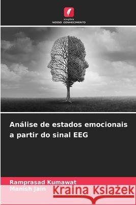 Análise de estados emocionais a partir do sinal EEG Kumawat, Ramprasad, Jain, Manish 9786209239311 Edições Nosso Conhecimento - książka