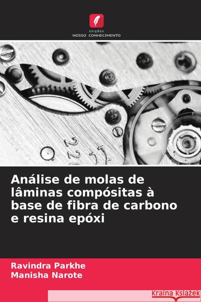 Análise de molas de lâminas compósitas à base de fibra de carbono e resina epóxi Parkhe, Ravindra, Narote, Manisha 9786208331894 Edições Nosso Conhecimento - książka