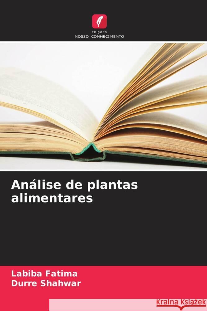 Análise de plantas alimentares Fatima, Labiba, Shahwar, Durre 9786208179830 Edições Nosso Conhecimento - książka