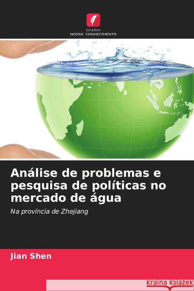 Análise de problemas e pesquisa de políticas no mercado de água Shen, Jian 9786206345732 Edições Nosso Conhecimento - książka