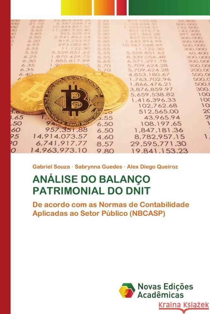 ANÁLISE DO BALANÇO PATRIMONIAL DO DNIT Souza, Gabriel, Guedes, Sabrynna, QUEIROZ, ALEX DIEGO 9786204193564 Novas Edicioes Academicas - książka