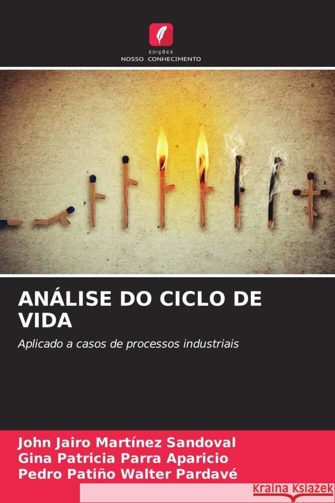 ANÁLISE DO CICLO DE VIDA Martínez Sandoval, John Jairo, Parra Aparicio, Gina Patricia, Walter Pardavé, Pedro Patiño 9786206450139 Edições Nosso Conhecimento - książka