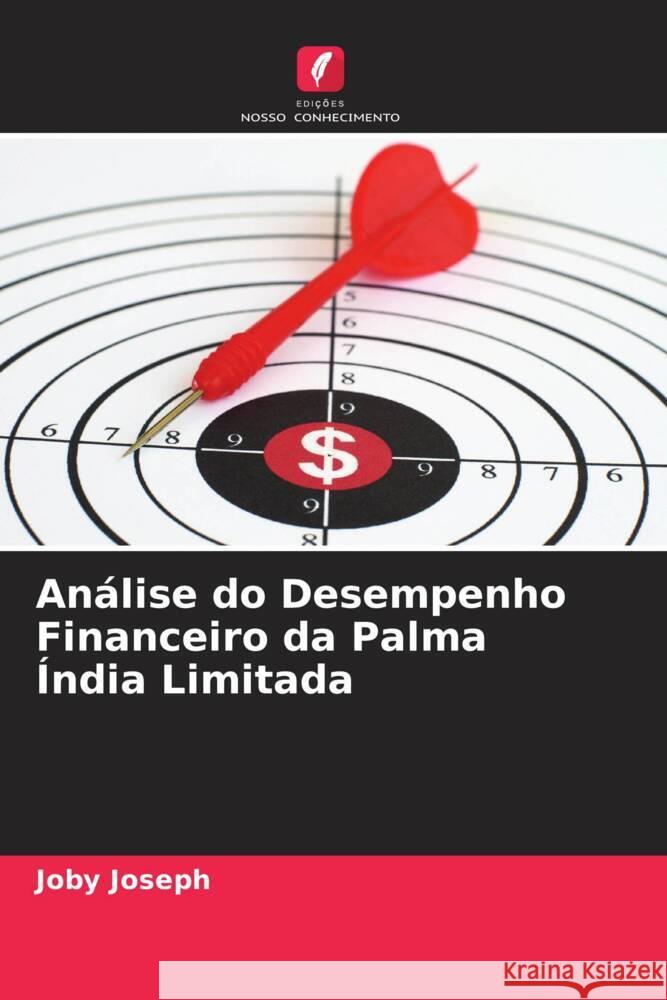 Análise do Desempenho Financeiro da Palma Índia Limitada Joseph, Joby 9786204796543 Edições Nosso Conhecimento - książka