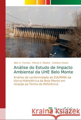 Análise do Estudo de Impacto Ambiental da UHE Belo Monte S. Ferreira, Aline 9786139668410 Novas Edicioes Academicas - książka