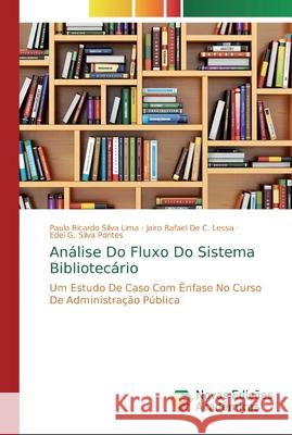 Análise Do Fluxo Do Sistema Bibliotecário Silva Lima, Paulo Ricardo 9786139659302 Novas Edicioes Academicas - książka