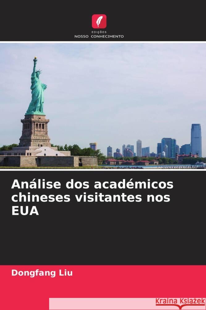 Análise dos académicos chineses visitantes nos EUA Liu, Dongfang 9786205444887 Edições Nosso Conhecimento - książka