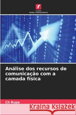 Análise dos recursos de comunicação com a camada física Rupa, Ch 9786207949625 Edições Nosso Conhecimento - książka