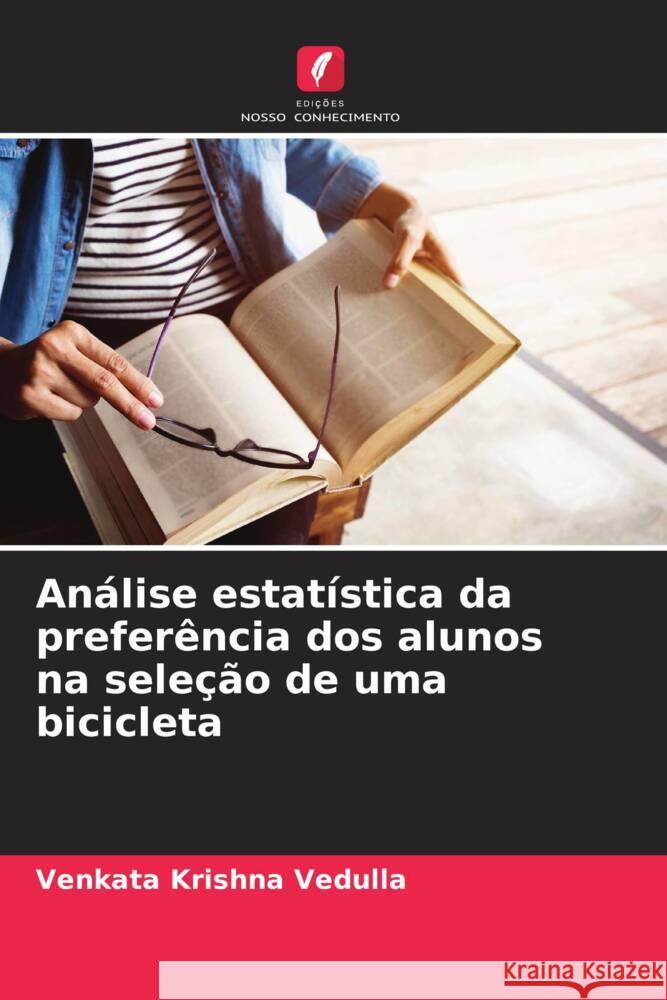 Análise estatística da preferência dos alunos na seleção de uma bicicleta Vedulla, Venkata Krishna 9786202003834 Edições Nosso Conhecimento - książka