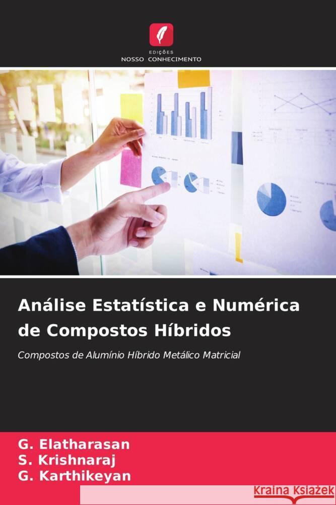 Análise Estatística e Numérica de Compostos Híbridos Elatharasan, G., Krishnaraj, S., Karthikeyan, G. 9786204602967 Edições Nosso Conhecimento - książka