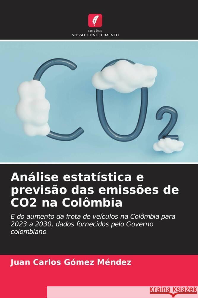 An?lise estat?stica e previs?o das emiss?es de CO2 na Col?mbia Juan Carlos G?me 9786206924562 Edicoes Nosso Conhecimento - książka