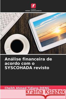 Análise financeira de acordo com o SYSCOHADA revisto DIENG, Cheikh Ahmed Tidiane 9786209130052 Edições Nosso Conhecimento - książka