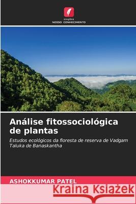 An?lise fitossociol?gica de plantas Ashokkumar Patel 9786207798513 Edicoes Nosso Conhecimento - książka