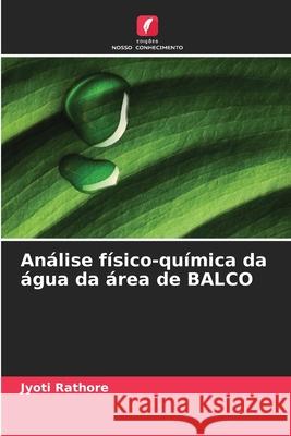Análise físico-química da água da área de BALCO Rathore, Jyoti 9786202323888 Edições Nosso Conhecimento - książka