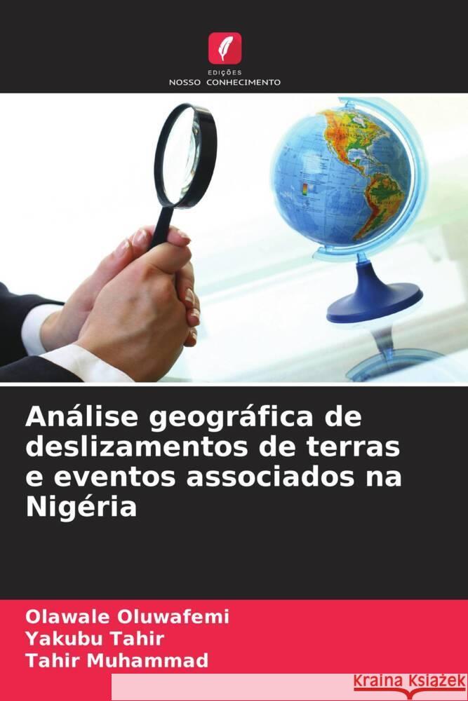 An?lise geogr?fica de deslizamentos de terras e eventos associados na Nig?ria Olawale Oluwafemi Yakubu Tahir Tahir Muhammad 9786206945987 Edicoes Nosso Conhecimento - książka