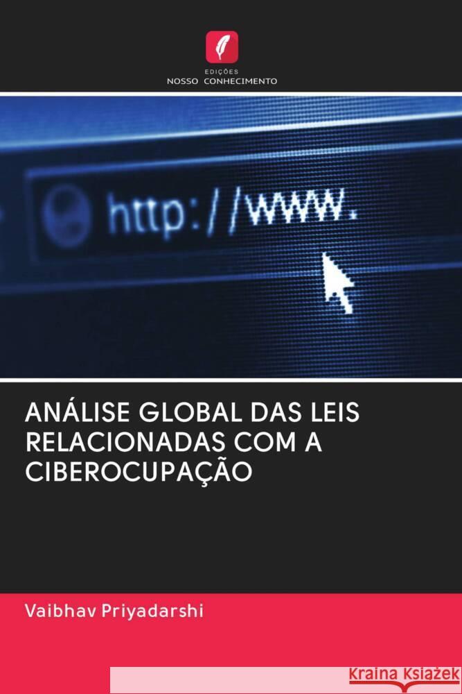 ANÁLISE GLOBAL DAS LEIS RELACIONADAS COM A CIBEROCUPAÇÃO Priyadarshi, Vaibhav 9786202948333 Edicoes Nosso Conhecimento - książka