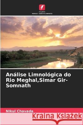 Análise Limnológica do Rio Meghal, Simar Gir- Somnath Nikul Chavada 9786205345733 Edicoes Nosso Conhecimento - książka