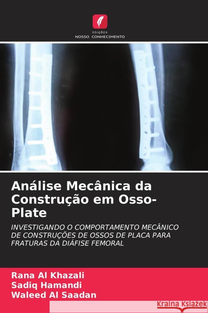 Análise Mecânica da Construção em Osso-Plate Al Khazali, Rana, Hamandi, Sadiq, Al Saadan, Waleed 9786204555669 Edições Nosso Conhecimento - książka