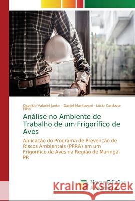 Análise no Ambiente de Trabalho de um Frigorífico de Aves Valarini Junior, Osvaldo 9786202182997 Novas Edicioes Academicas - książka